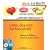 Der Psychocoach 4: Liebe, Sex und Partnerschaft. Warum Erf�llung so einfach sein kann! /Mit Starthilfe-CD!