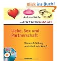 Der Psychocoach 4: Liebe, Sex und Partnerschaft. Warum Erf�llung so einfach sein kann! /Mit Starthilfe-CD!