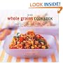 The New Whole Grain Cookbook: Terrific Recipes Using Farro, Quinoa, Brown Rice, Barley, and Many Other Delicious and Nutritious Grains