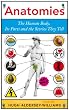 Anatomies: The Human Body, Its Parts and The Stories They Tell