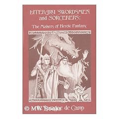 Literary Swordsmen and Sorcerers: The Makers of Heroic Fantasy