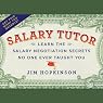 Salary Tutor: Learn the Salary Negotiation Secrets No One Ever Taught You