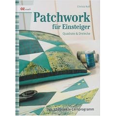 Patchwork f�r Einsteiger: Das 12-Projekte-Lernprogramm / Quadrate & Dreiecke