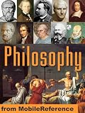 Encyclopedia of Philosophy. Eastern and Western Philosophy, Metaphysics, Ethics, Logic, Aesthetics, Marxism, Democracy & more. FREE 3 chapters in the trial (Mobi Reference)