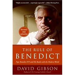 The Rule of Benedict: Pope Benedict XVI and His Battle with the Modern World