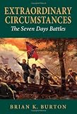 Extraordinary Circumstances: The Seven Days Battles [Library Binding]
