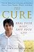 Books : The Cure: Heal Your Body, Save Your Life
