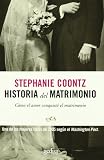 Historia del matrimonio/ History of marriage (Spanish Edition)