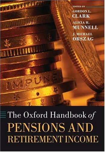 The Oxford Handbook of Pensions and Retirement Income (Oxford Handbooks in Business & Management)