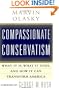 Compassionate Conservatism: What It Is, What It Does, and How It Can Transform America