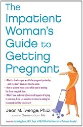 The Impatient Woman's Guide to Getting Pregnant