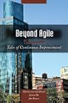 Beyond Agile: Tales of Continuous Imp...