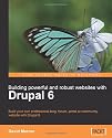 Building Powerful and Robust Websites with Drupal 6