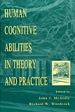 Human Cognitive Abilities in Theory and Practice