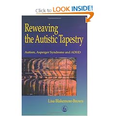 Reweaving the Autistic Tapestry: Autism, Asperger's Syndrome and ADHD