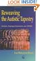 Reweaving the Autistic Tapestry: Autism, Asperger's Syndrome, and Adhd