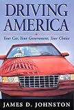 Driving America: Your Car, Your Government, Your Choice