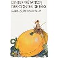 L'interpr�tation des contes de f�es