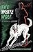 The White Wolf (Valancourt 20th Century Classics)