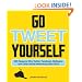 Go Tweet Yourself: 365 Reasons Why Twitter, Facebook, MySpace, and Other Social Networking Sites Suck