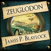 Zeuglodon | [James P Blaylock]