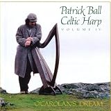 Patrick Ball Celtic Harp, Vol. IV: O'Carolan's Dream