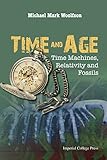 Time and age : time machines, relativity, and fossils