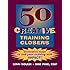 50 Creative Training Closers: Innovative Ways to End Your Training with IMPACT!