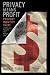 Privacy Means Profit: Prevent Identity Theft and Secure You and Your Bottom Line