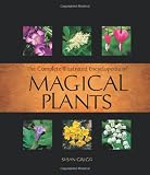 Complete Illustrated Encyclopedia of Magical Plants