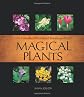 Complete Illustrated Encyclopedia of Magical Herbs, Plants, and Flowers