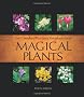The Complete Illustrated Encyclopedia of Magical Plants