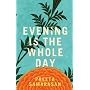 Evening Is the Whole Day