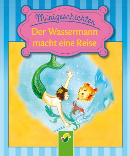 Der Wassermann macht eine Reise: Minigeschichten (German Edition)