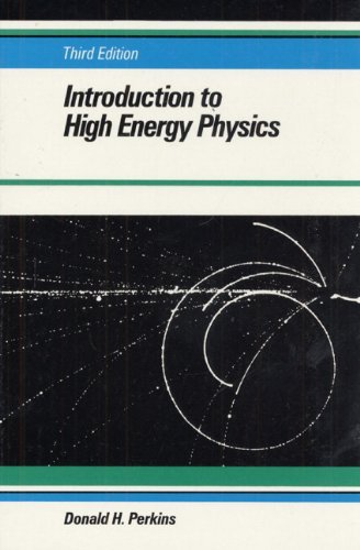 Introduction to High Energy Physics by Donald H. Perkins (1-Jan-1987) Paperback
