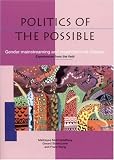 The Politics of the Possible: Gender and Organisational Change Experiences from the Field