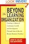 Beyond The Learning Organization Enhancing Your Company's Capabilities Through State-of-the-art Human Resource Practices