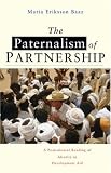 The Paternalism of Partnership: A Postcolonial Reading of Identity in Development Aid