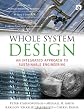 Whole System Design: An Integrated Approach to Sustainable Engineering