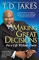 Making Great Decisions: For a Life Without Limits