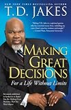 Making Great Decisions: For a Life Without Limits