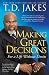 Making Great Decisions: For a Life Without Limits