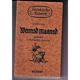 Wennsd maansd. Gedichte in Bayreuther Mundartvon "Jochen Lobe"