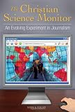 The Christian Science Monitor: An Evolving Experiment in Journalism