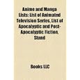 Buy Anime and manga lists: List of animated television series, List of apocalyptic and... by Source: Wikipedia