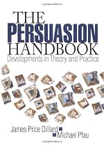 The Persuasion Handbook: Developments in Theory and Practice