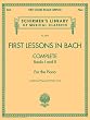 First Lessons in Bach, Complete: For the Piano (Schirmer's Library of Musical Classics)