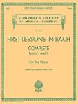 First Lessons in Bach, Complete: For...