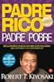 Padre Rico, Padre Pobre (Bolsillo): Lo que los ricos ense�an a sus hijos acerca del dinero ���y la clase media no!!! (Actualidad)
