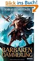 Barbarend�mmerung: Roman